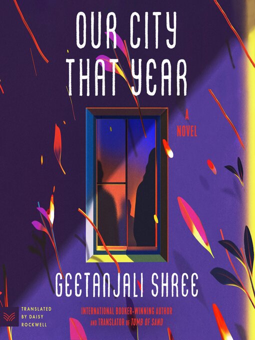 Title details for Our City That Year by Geetanjali Shree - Available